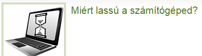 Miért lassú a számítógéped?